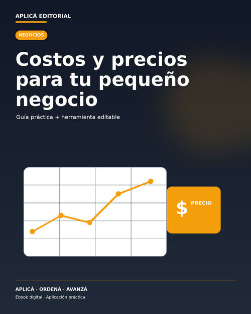 Costos y precios para tu pequeño negocio — Aplicá Editorial